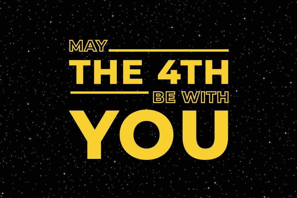 maythe4th May the 4th Be With You